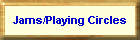 Jams/Playing Circles