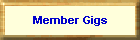 Member Gigs