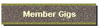 Member Gigs